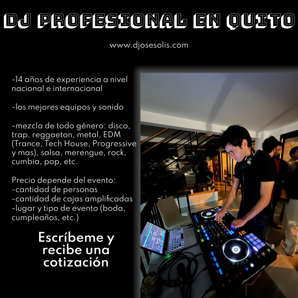 DJ profesional Quito, Ecuador para fiestas, cumpleaños, eventos, bodas
